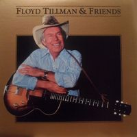 Floyd Tillman - Floyd Tillman And Friends